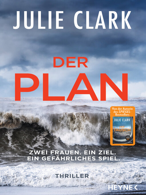 Title details for Der Plan – Zwei Frauen. Ein Ziel. Ein gefährliches Spiel by Julie Clark - Wait list